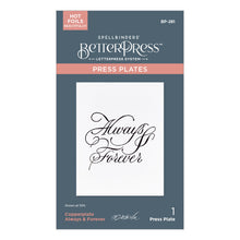 Load image into Gallery viewer, Spellbinders - BetterPress Press Plate - Copperplate Always & Forever. Available at Embellish Away located in Bowmanville Ontario Canada.