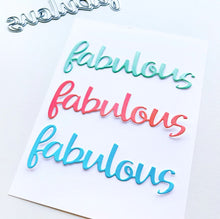 Load image into Gallery viewer, Catherine Pooler - Word Die - Fabulous. Make every paper project fabulous with the Fabulous Word Die. This scripted word die is a sassy, modern font. Use it alone as a fun statement on your card or pair it with the Just Plain Fabulous Sentiments Stamp Set for more sentiment options! The Fabulous Word Die measures approx. 3 1/2" x 1 1/4". Available at Embellish Away located in Bowmanville Ontario Canada.