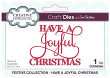 Charger l'image dans la galerie, Creative Expressions - Sue Wilson - Mini Expressions Die - Have A Joyful Christmas. Perfect for adding a greeting to a paper craft project this beautiful Christmas sentiment will fit beautifully into your space, or a frame. The dies are compatible with most home die cutting machines. Single die size 2.6 x 2.0 inches. Available at Embellish Away located in Bowmanville Ontario Canada.