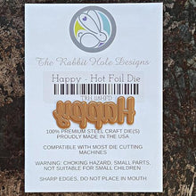 Load image into Gallery viewer, The Rabbit Hole Designs - Scripty Word Hot Foil Plate - Happy. Create a stunning, letterpress feel to all your projects using our new hot foil dies! Designed to work in any standard hot foil system, be sure to follow the instructions in your manual for a standard hot foil plate. Made in the USA. Coordinates with Happy - Scripty 3x4 Stamp Set & Happy - Scripty Word with Shadow Dies. Available at Embellish Away located in Bowmanville Ontario Canada.