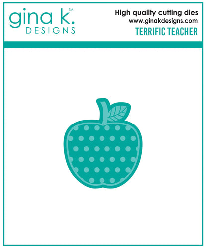 Gina K. Designs - Die - Terrific Teacher. Gina K Designs wafer thin metal-etched dies are the highest quality available for your paper crafting projects. Available at Embellish Away located in Bowmanville Ontario Canada.