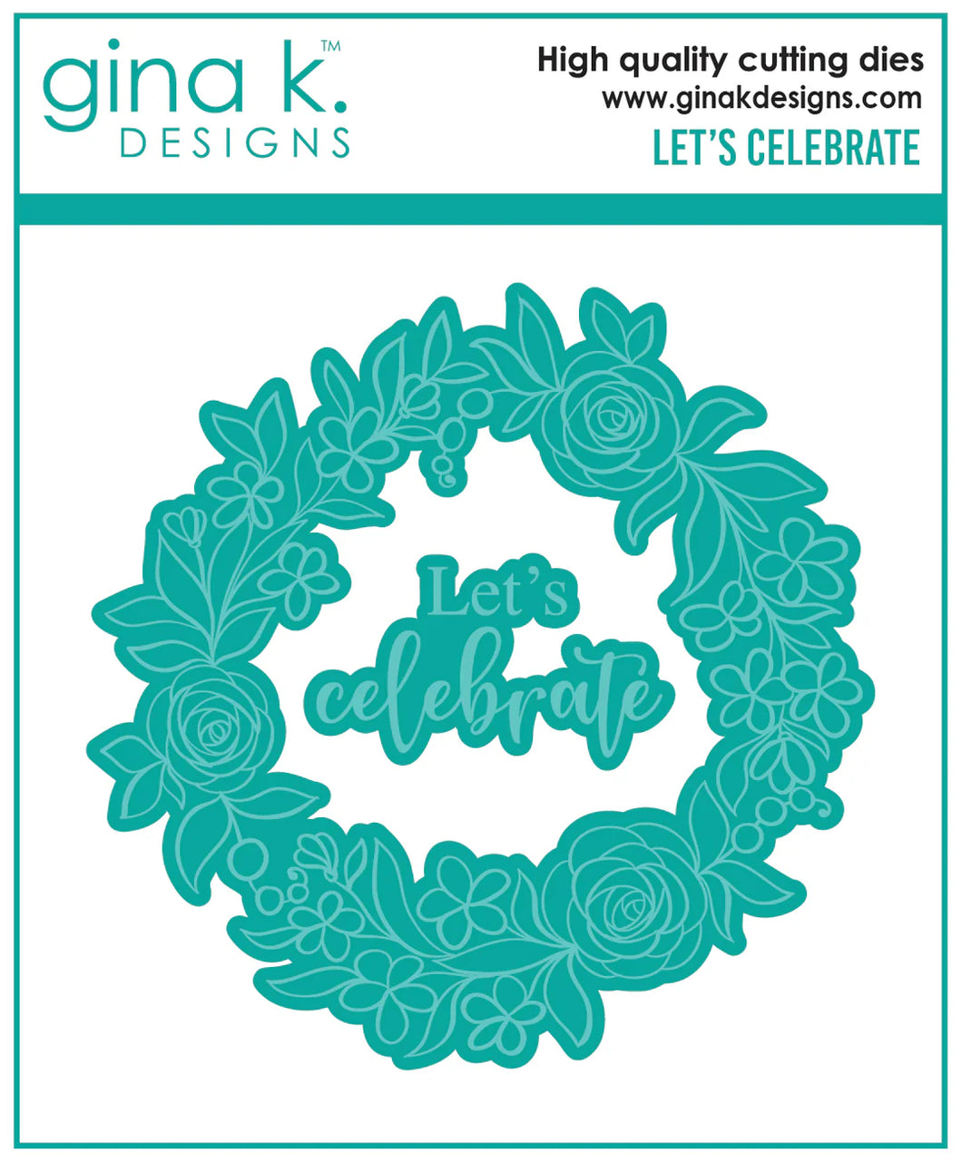 Gina K. Designs - Dies - Let's Celebrate. Gina K Designs wafer thin metal-etched dies are the highest quality available for your paper crafting projects. Made in USA. Available at Embellish Away located in Bowmanville Ontario Canada.