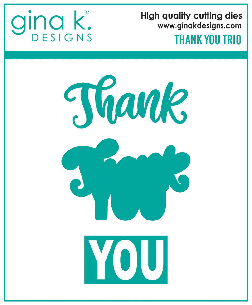 Gina K. Designs - Dies - Thank You Trio. Gina K Designs wafer thin metal-etched dies are the highest quality available for your paper crafting projects. Made in USA. Available at Embellish Away located in Bowmanville Ontario Canada.