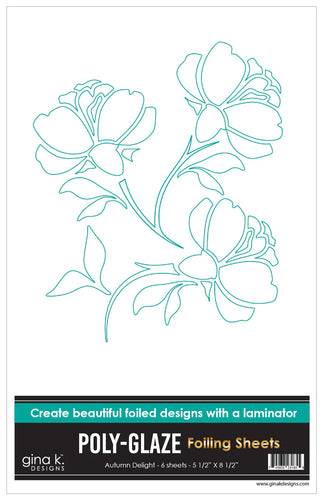Gina K. Designs Poly-Glaze Foiling Sheets - Autumn Delight. Includes 6 sheets – 4 1/4” X 5 1/2”. At Embellish Away in Bowmanville Ontario Canada.