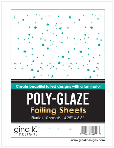 Gina K. Designs - Poly-Glaze Foiling Sheets - Flurries. The new Poly-Glaze Foiling Sheets are a fun way to add foil to your paper crafting projects! Available at Embellish Away located in Bowmanville Ontario Canada.