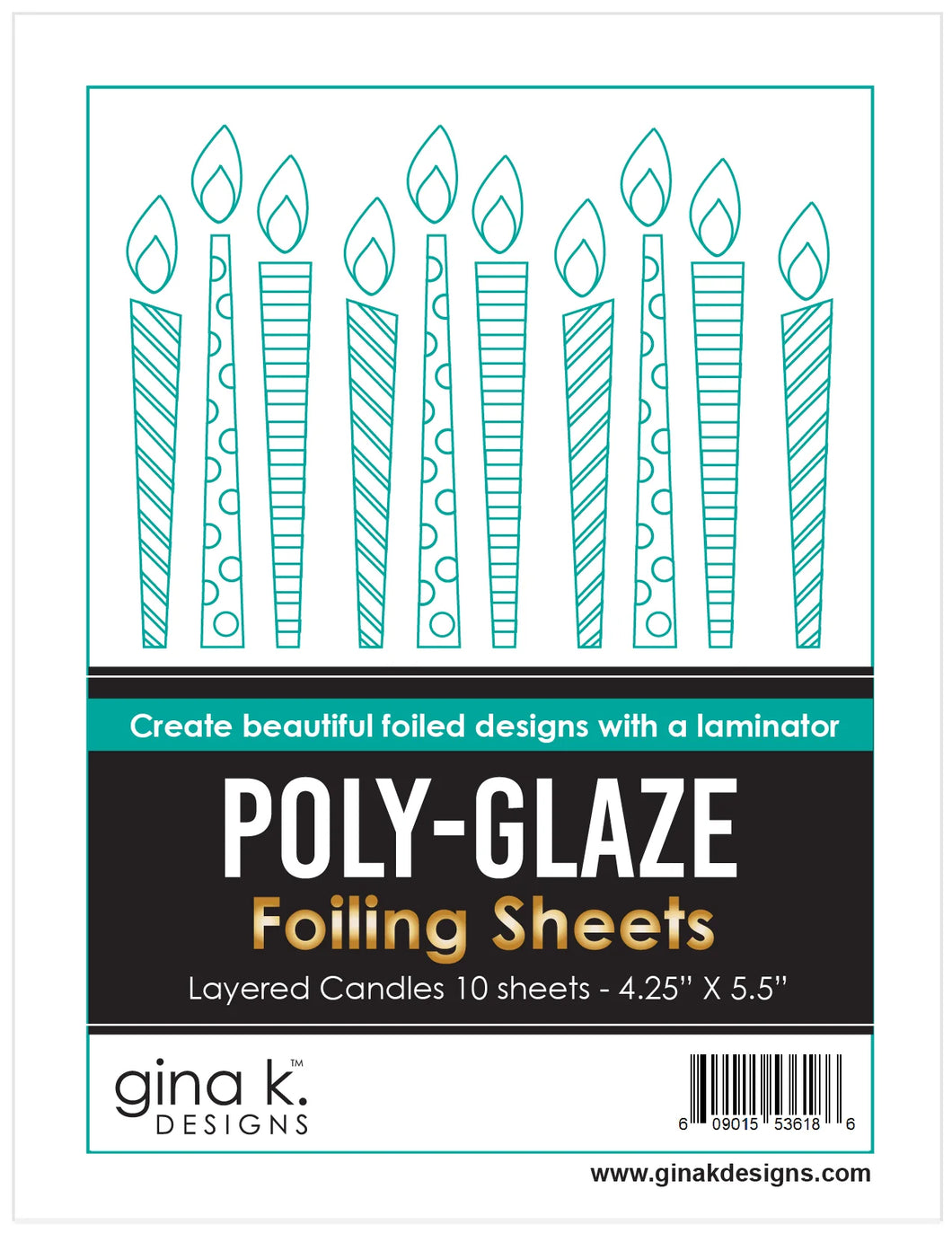 Gina K. Designs - Poly-Glaze Foiling Sheets - Layered Candles. The new Poly-Glaze Foiling Sheets are a fun way to add foil to your paper crafting projects! Available at Embellish Away located in Bowmanville Ontario Canada.