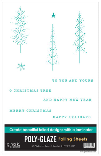 Gina K. Designs Poly-Glaze Foiling Sheets - O Christmas Tree. This package includes 6 sheets – 5 1/2” X 8 1/2”. At Embellish Away in Bowmanville Ontario Canada.