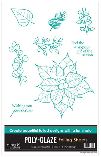 Gina K. Designs - Poly-Glaze Foiling Sheets - Peaceful Poinsettia. Package includes 6 sheets – 5 1/2”X8 1/2. At Embellish Away in Bowmanville Ontario Canada
