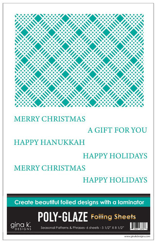 Gina K. Designs - Poly-Glaze Foiling Sheets - Seasonal Patterns and Phrases. Includes 6 sheets – 5 1/2”X8 1/2. At Embellish Away in Bowmanville Ontario Canada
