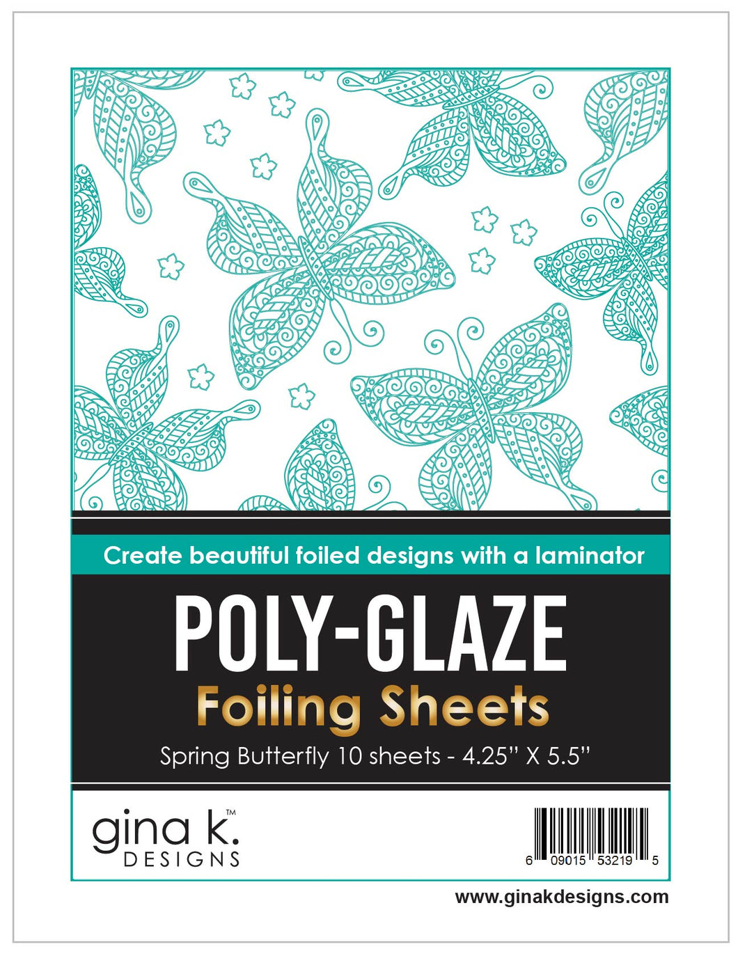 Gina K. Designs - Poly-Glaze Foiling Sheets - Spring Butterfly. 10 sheets – 4 1/4 X 5 1/2.The new Poly-Glaze Foiling Sheets are a fun way to add foil to your paper crafting projects! Available at Embellish Away located in Bowmanville Ontario Canada.