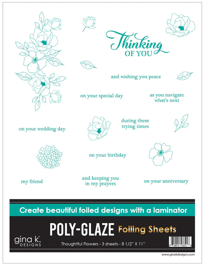 Gina K. Designs - Poly-Glaze Foiling Sheets - Thoughtful Flowers. The new Poly-Glaze Foiling Sheets are a fun way to add foil to your paper crafting projects! Available at Embellish Away located in Bowmanville Ontario Canada.