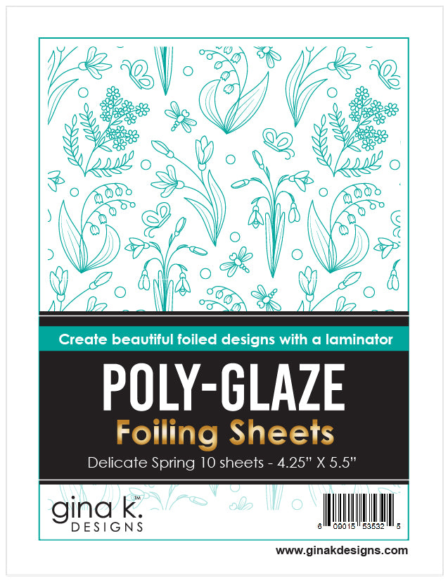 Gina K. Designs - Poly-Glaze Foiling Sheets - Delicate Spring. The new Poly-Glaze Foiling Sheets are a fun way to add foil to your paper crafting projects! Available at Embellish Away located in Bowmanville Ontario Canada.