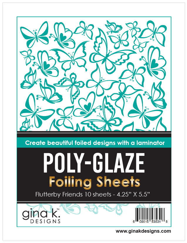 Gina K. Designs - Poly-Glaze Foiling Sheets - Flutterby Friends. The new Poly-Glaze Foiling Sheets are a fun way to add foil to your paper crafting projects! Available at Embellish Away located in Bowmanville Ontario Canada.