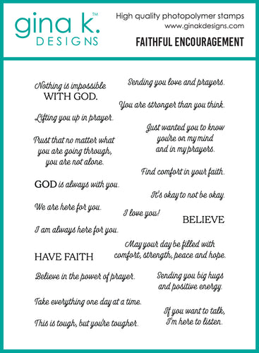 Gina K. Designs - Sentiments Stamp - Faithful Encouragement. Set by Debrah Warner. Designs. Available at Embellish Away located in Bowmanville Ontario Canada.