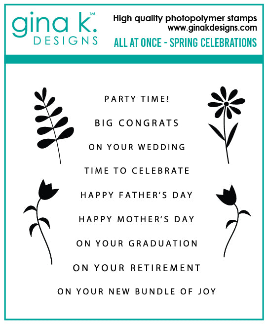 Gina K. Designs - Stamp - All At Once - Spring Celebrations. Set by Gina K Designs. Available at Embellish Away located in Bowmanville Ontario Canada.