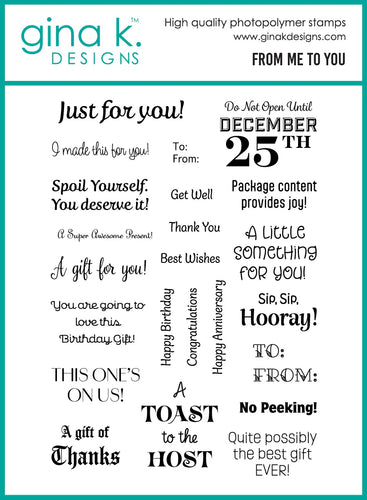 Gina K. Designs - Stamp - From Me to You. From Me to You is a stamp set by Debrah Warner. Available at Embellish Away located in Bowmanville Ontario Canada.
