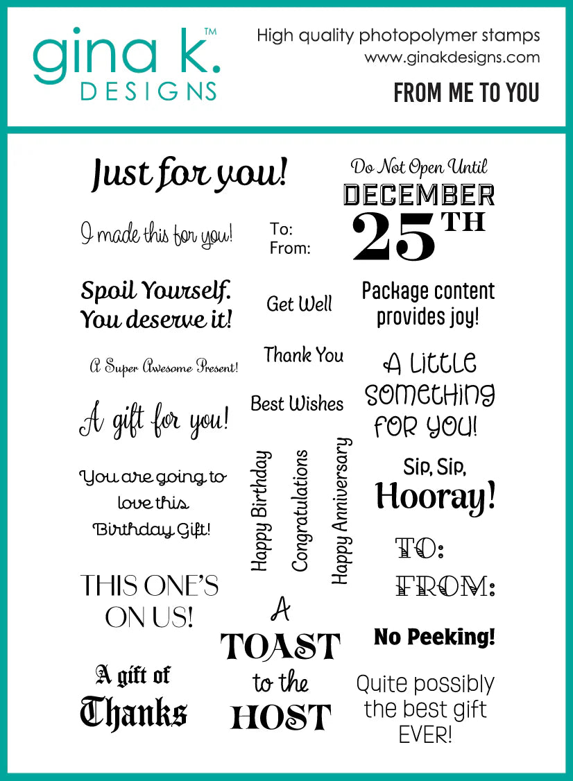 Gina K. Designs - Stamp - From Me to You. From Me to You is a stamp set by Debrah Warner. Available at Embellish Away located in Bowmanville Ontario Canada.