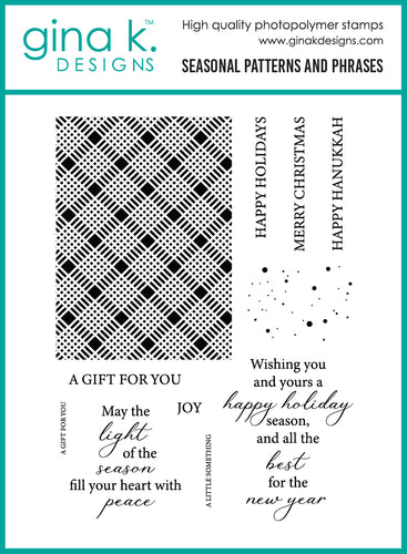 Gina K. Designs - Stamp - Seasonal Patterns and Phrases. Available at Embellish Away located in Bowmanville Ontario Canada.