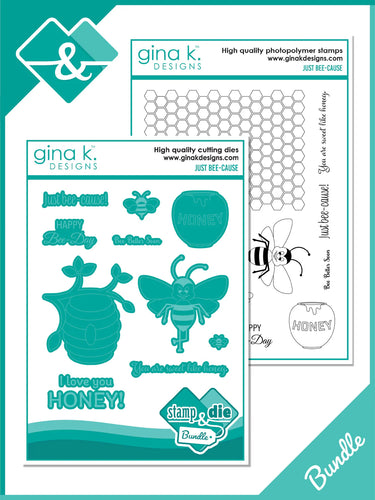 Gina K. Designs - Stamp & Die Set - Just Bee-cause. Just Bee-cause is a stamp set by Debrah Warner. This set is made of premium clear photopolymer and measures 4