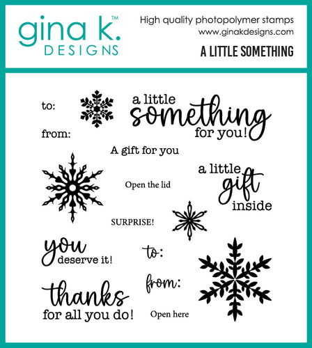 Gina K. Designs - Stamp and Die - A little Something. Available at Embellish Away located in Bowmanville Ontario Canada.