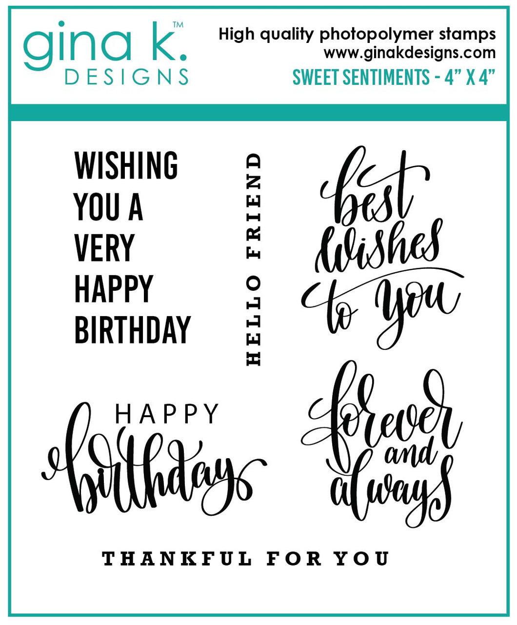 Gina K. Designs - Stamps - Sweet Sentiments. Sweet Sentiments is a stamp set by Gina K Designs. This set is made of premium clear photopolymer and measures 4