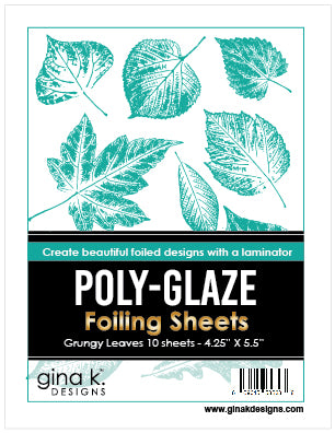 Gina K. Designs - Poly-Glaze Foiling Sheets - Grungy Leaves. The new Poly-Glaze Foiling Sheets are a fun way to add foil to your paper crafting projects! Available at Embellish Away located in Bowmanville Ontario Canada.