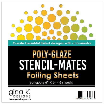 Gina K. Designs - Stencil Mates - Poly-Glaze Foiling Sheets - Sun Spots. The new Poly-Glaze Foiling Sheets are a fun way to add foil to your paper crafting projects! Available at Embellish Away located in Bowmanville Ontario Canada.