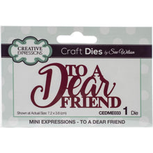 Cargar imagen en el visor de la galería, Creative Expressions - Craft Dies By Sue Wilson - Mini Expressions - To A Dear Friend. Craft Dies by Sue Wilson are an elegant collection of high quality steel designs designed to co-ordinate with each other. Dies can be used with most leading die cutting machines (sold separately). Available at Embellish Away located in Bowmanville Ontario Canada.

