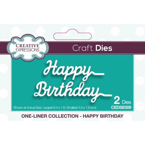 Creative Expressions - Craft Dies One-Liner Collection - Happy Birthday. This two die set will add a perfect finishing touch to birthday cards and so much more. The set has been designed with just single lines creating the elegant wording. Largest die 6.4 x 1.8 cm smallest die 5.0 x 1.8 cm. 2 die set. Available at Embellish Away located in Bowmanville Ontario Canada.