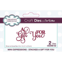 Load image into Gallery viewer, Creative Expressions - Mini Expressions Collection - Stacked A Gift For You. This two die set is a useful pair of dies that can be used together or on their own, the text is a mixture of capitals and a very elegant script that will really pop on cards, tags and even scrapbook pages.  Available at Embellish Away located in Bowmanville Ontario Canada.
