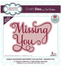 Load image into Gallery viewer, Creative Expressions - Sue Wilson Dies - Noble Shadowed Sentiment - Missing You. Bold curly text in a good size the dies will add a great finishing touch to a card or as a main feature. Available at Embellish Away located in Bowmanville Ontario Canada.
