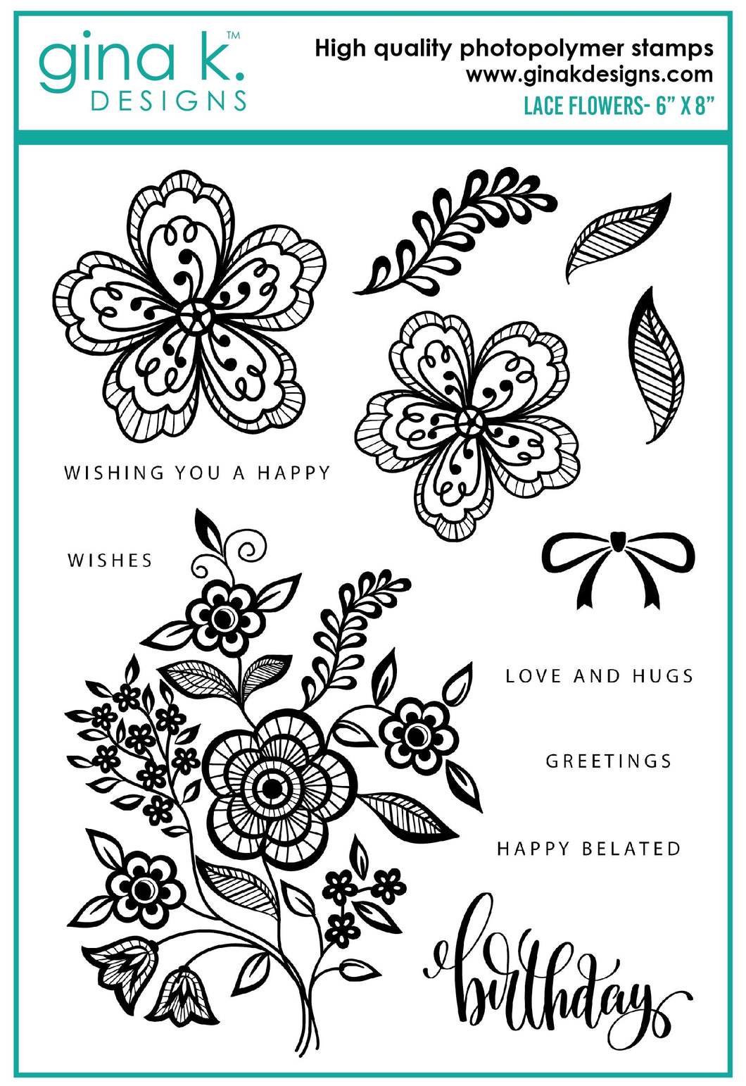 Gina K. Designs - Stamps - Lace Flowers. Lace Flowers is a stamp set by Gina K Designs. This set is made of premium clear photopolymer and measures 6