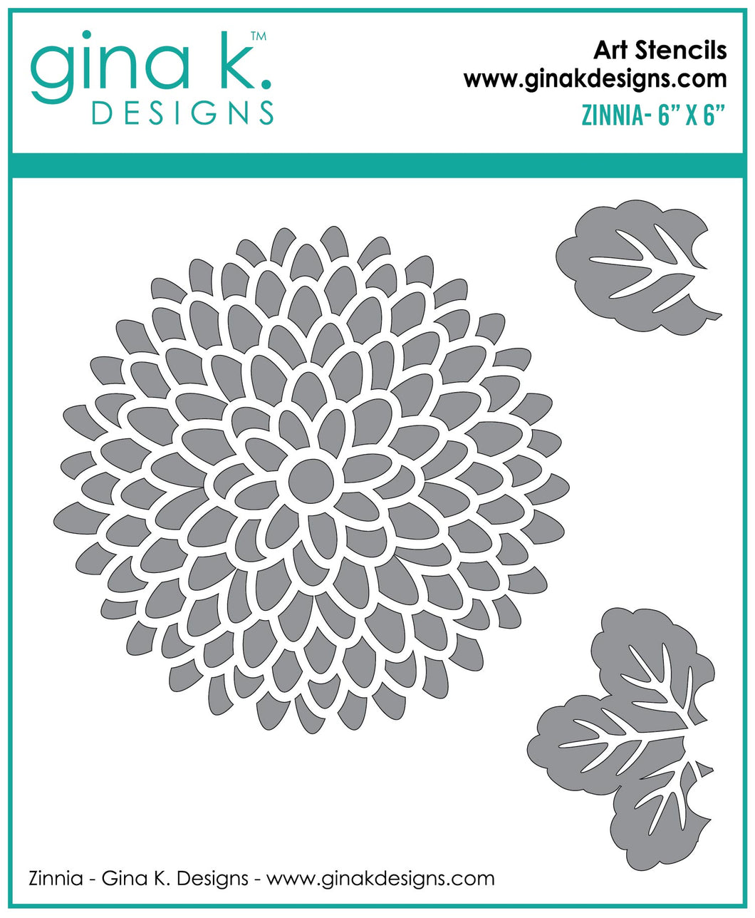 Gina K. Designs - Stencil - Zinnia. Gina K. Designs Art Screens can be used with ink, sprays, pastes, and gels to create beautiful backgrounds and images. Layer stencils together for more options. Wash with soap and warm water. Pat dry. Made in USA. Available at Embellish Away located in Bowmanville Ontario Canada.