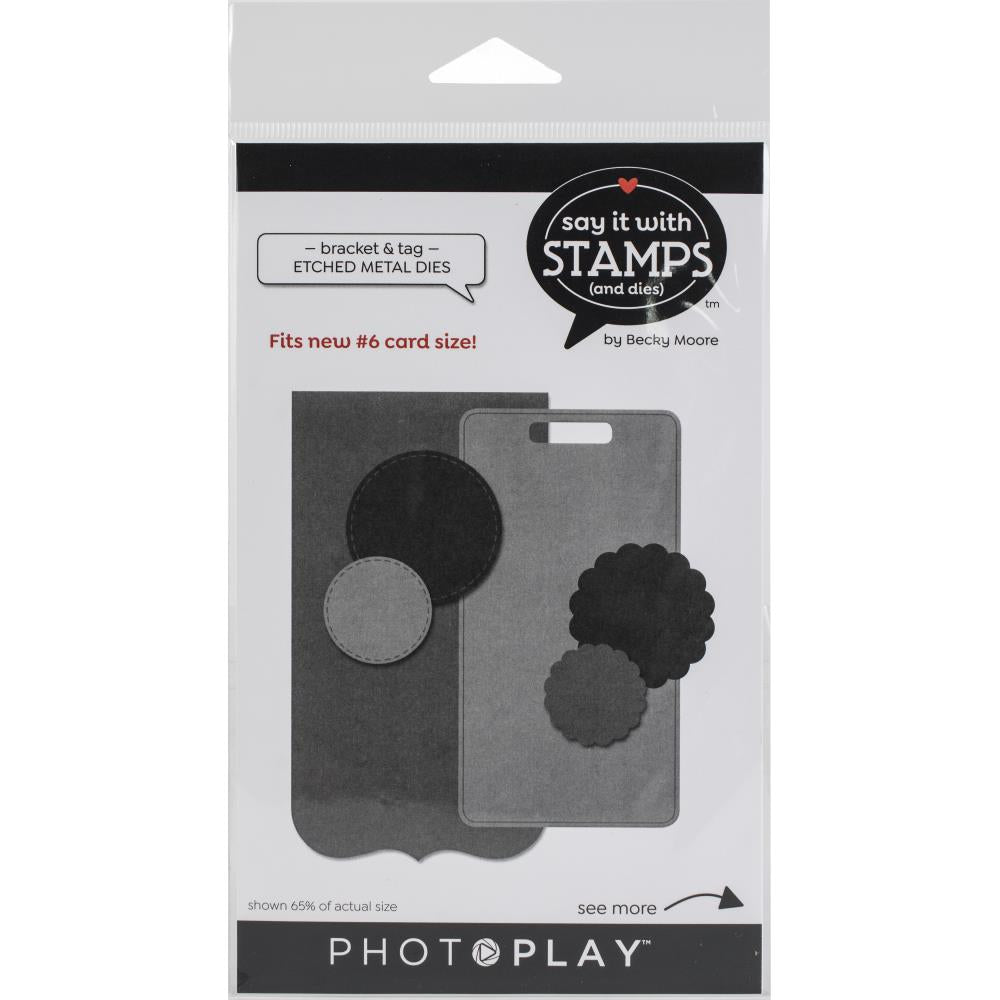 PhotoPlay - Say It With Stamps Die Set - #6 Bracket & Tag. This die set will add beautiful accents to greeting cards, scrapbook pages, papercrafts and more. This package contains a set of six etched metal dies. Sizes range from 1.25 inches by 1.25 inches to 3.25 inches by 6 inches. Imported. Available at Embellish Away located in Bowmanville Ontario Canada.