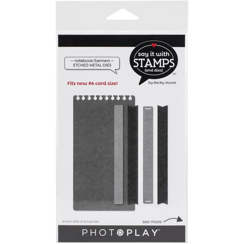 PhotoPlay - Say It With Stamps Die Set - #6 Notebook & Banner. This die set will add beautiful accents to greeting cards, scrapbook pages, papercrafts and more. This package contains a set of five etched metal dies. Sizes range from .5 inch by 5.15 inches to 3.25 inches by 6 inches. Imported. Available at Embellish Away located in Bowmanville Ontario Canada.